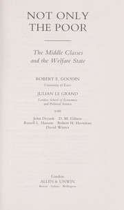 Cover of: Not only the poor: the middle classes and the welfare state