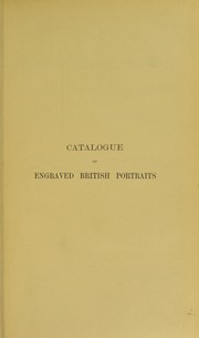 Cover of: Catalogue of engraved British portraits: preserved in the Department of Prints and Drawings in the British Museum