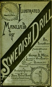 Cover of: Manual of Swedish drill: as used in the Swedish Army and Navy, London board schools ... [et al.] for teachers & students
