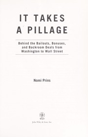 Cover of: It takes a pillage : behind the bailouts, bonuses, and backroom deals from Washington to Wall Street by 