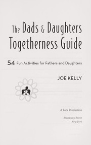 Cover of: The dads & daughters togetherness guide by Kelly, Joe