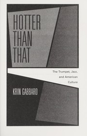 Cover of: Hotter than that: the trumpet, jazz, and American culture