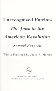 Cover of: Unrecognized patriots : the Jews in the American Revolution