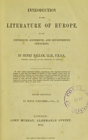 Cover of: Introduction to the literature of Europe, in the 15th, 16th and 17th centuries by Henry Hallam