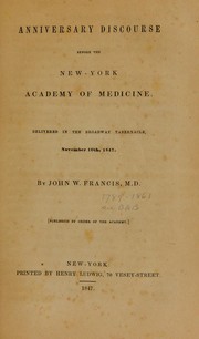 Cover of: Anniversary discourse before the New York Academy of Medicine: delivered in the Broadway Tabernacle, November 10th, 1847