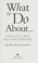 Cover of: What to do about-- : a collection of essays from Commentary magazine
