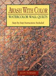 Cover of: Awash with Color: Watercolor Wall Quilts