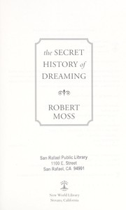 The Secret History of Dreaming by Moss, Robert