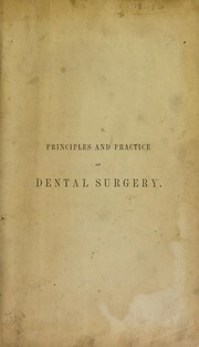 Cover of: The principles and practice of dental surgery by Chapin Aaron Harris, Chapin Aaron Harris