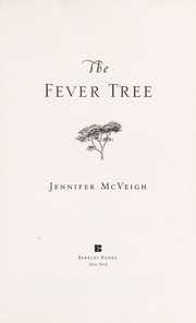 Cover of: The fever tree by Jennifer McVeigh