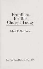 Cover of: Frontiers for the church today. by Robert McAfee Brown