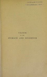 Cover of: Ulcer of the stomach and duodenum and its consequences