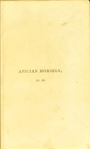 Cover of: Apician morsels; or, Tales of the table, kitchen, and larder