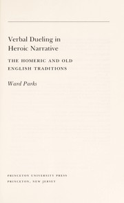 Cover of: Verbal dueling in heroic narrative: the Homeric and Old English traditions
