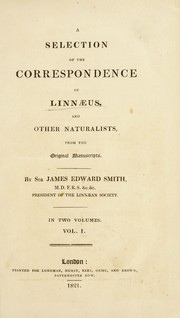 Cover of: A selection of the correspondence of Linnaeus and other naturalists, from the original manuscripts
