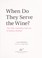 Cover of: When do they serve the wine