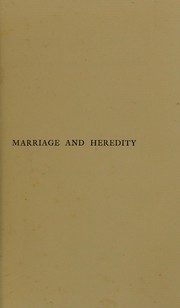 Cover of: Marriage and heredity: a view of psychological evolution
