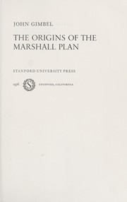 Cover of: The origins of the Marshall plan by Gimbel, John