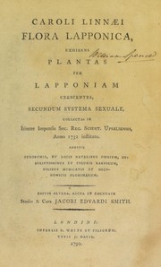 Cover of: Caroli Linn©Œi Flora Lapponica, exhibens plantas per Lapponiam crescentes, secundum systema sexuale, collectas in itinere impensis Soc. reg. scient. Upsaliensis, anno 1732 instituto