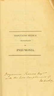 Cover of: Dissertatio medica inauguralis de pneumonia: quam annuente summo numine D. Georgii Baird, S.S. T. P. academi©Œ Edinburgen©Œ pr©Œfecti; nencon aplissimi senatus consensu et nobilissim©Œ facultatis medic©Œ decreto ; pro gradu doctoris, summisque in medicina honoribus ac privilegiis, rite et legitime consequendis ; eruditorum examini subjicit Thomas Williams, ex vecti insula,...