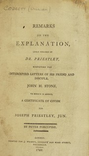 Cover of: Remarks on the explanation, by Dr. Priestley, respecting the intercepted letters of his friend and disciple, John H. Stone. To which is added a certificate of civism for Joseph Priestley Jun