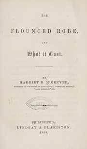 The flounced robe, and what it cost by Harriet B. McKeever