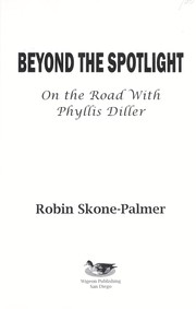 Cover of: Beyond the spotlight: On the road with Phyllis Diller