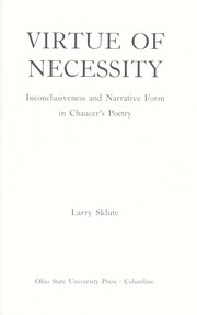 Cover of: Virtue of necessity : inconclusiveness and narrative form in Chaucer's poetry by 