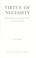 Cover of: Virtue of necessity : inconclusiveness and narrative form in Chaucer's poetry