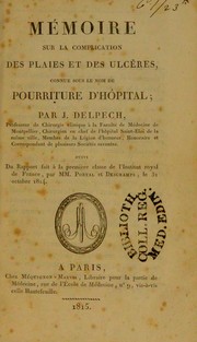 Cover of: M©♭moire sur la complication des plaies et des ulc©·res, connue sous le nom de pourriture d'h©þpital by abb©♭ Deschamps, J. Delpech