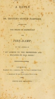 A reply to Dr. Trotter's second pamphlet, respecting the means of destroying the fire-damp