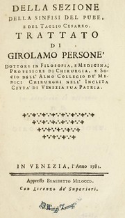 Della sezione della sinfisi del pube, e del taglio cesareo. Trattato by Girolamo Persone