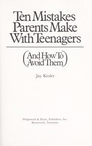 Cover of: Ten mistakes parents make with teenagers