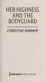 Cover of: Her highness and the bodyguard by Christine Rimmer