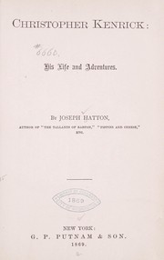 Cover of: Christopher Kenrick his life and adventures by Joseph Hatton