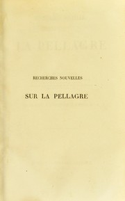 Cover of: Recherches nouvelles sur la pellagre