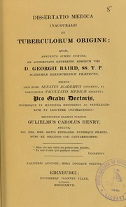 Cover of: Dissertatio medica inauguralis de tuberculorum origine ... by William Charles Henry