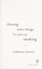Cover of: Among other things, I've taken up smoking by Aoibheann Sweeney
