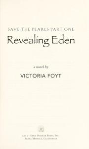 Cover of: Revealing Eden by Victoria Foyt