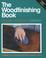 Cover of: The woodfinishing book