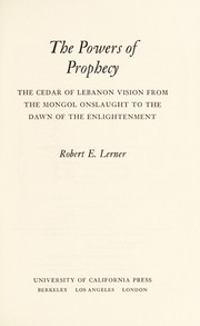 Cover of: The powers of prophecy: the Cedar of Lebanon vision from the Mongol onslaught to the dawn of the Enlightenment