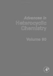 Cover of: Advances in Heterocyclic Chemistry, Volume 90 (Advances in Heterocyclic Chemistry) (Advances in Heterocyclic Chemistry) by Alan R. Katritzky