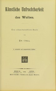 Cover of: Kunstliche Unfruchtbarkeit des Weibes : eine volkswirtschaftliche Studie