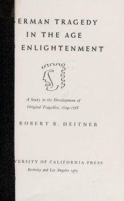 Cover of: German tragedy in the age of enlightenment. by Robert R. Heitner