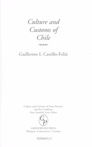 Culture and customs of Chile by Guillermo I Castillo-Feliú