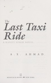 Cover of: The last taxi ride | A. X. Ahmad