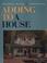Cover of: Adding to a house