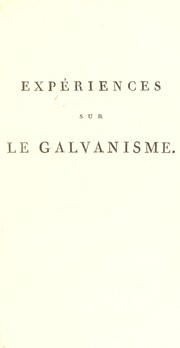 Cover of: Exp©♭riences sur le galvanisme et en g©♭n©♭ral sur l'irritation des fibres musculaires et nerveuses by Alexander von Humboldt