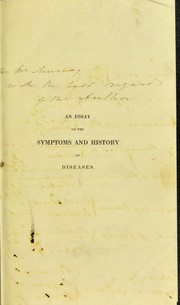 Cover of: An essay on the symptoms and history of diseases: considered chiefly in their relation to diagnosis