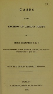 Cases of the excision of carious joints by Philip Crampton